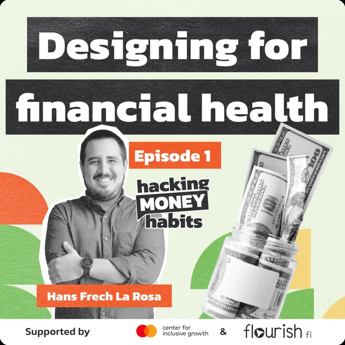 Episode 01: Designing for financial health with Hans Frech La Rosa