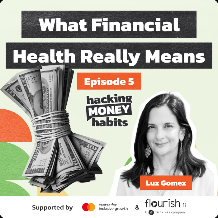 Episode 05: What financial health really means with Luz Gomez
